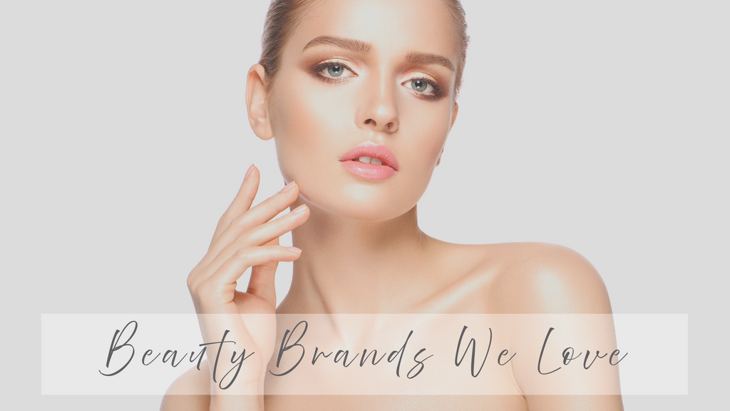 Beauty Brands We Love