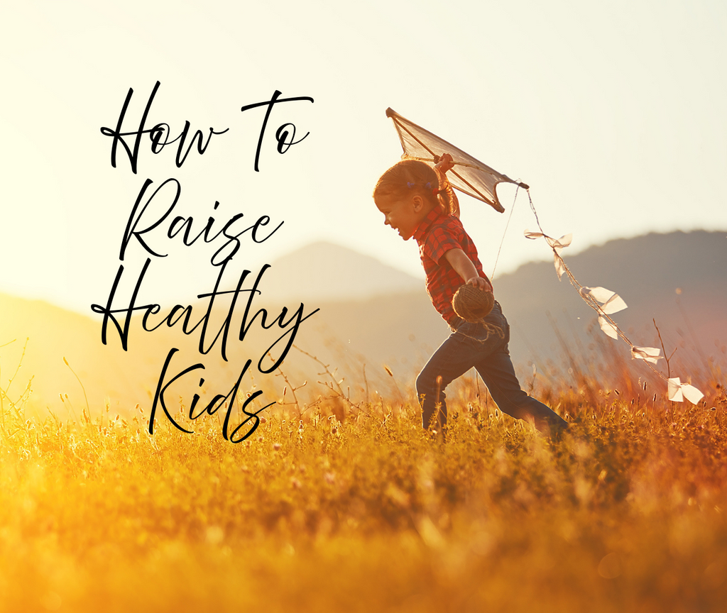 How To Raise Healthy Kids