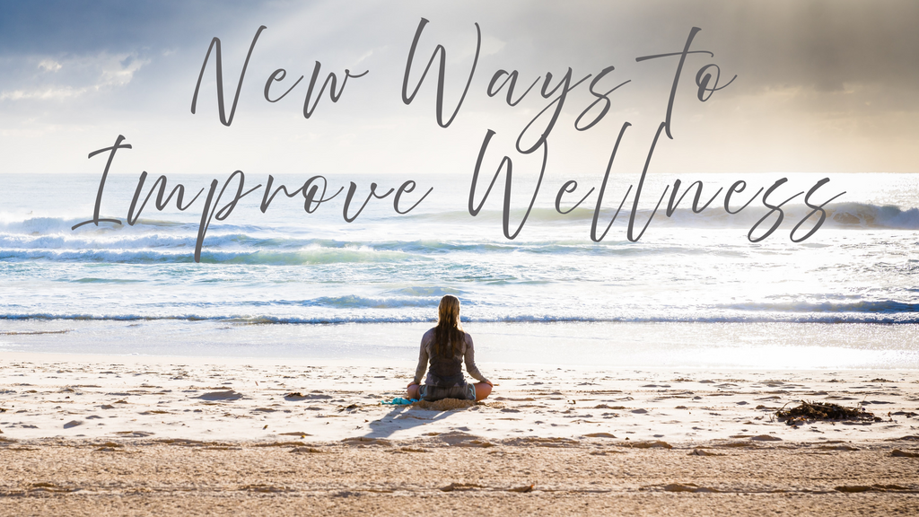 New Ways to Improve Wellness